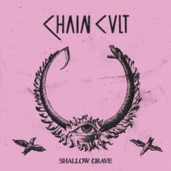 CHAIN CULT "Shallow Grave" LP