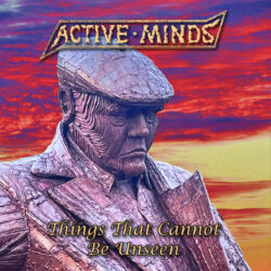 ACTIVE MINDS "Things that cannot be unseen" LP