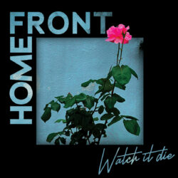HOME FRONT "Watch it Die" LP