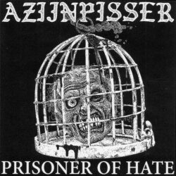 AZIJNPISSER "Prisoner of Hate" EP