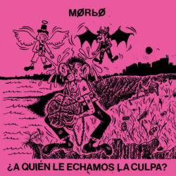 MORBO "¿A Quién Le Echamos La Culpa?" LP