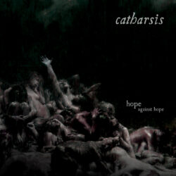 CATHARSIS "Hope against Hope" LP
