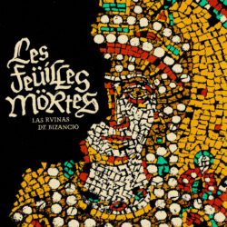 LES FEÜILLES MÖRTES "Las Ruinas de Bizancio" LP