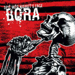 BORA "Spit into Kismet's Face" LP