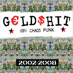 GELDSHIT "69% Chaos Punk - 2002-2008" LP