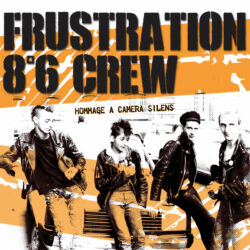 8°6 CREW / FRUSTRATION -Hommage à Camera Silens- Split EP
