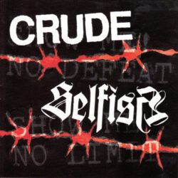 CRUDE / SELFISH Split EP